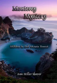 Monterey Mystery — Hidden in Del Monte Forest